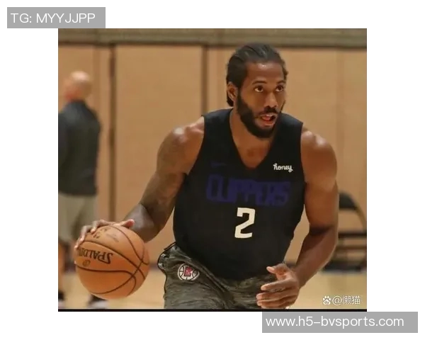 卢指导谈莱昂纳德解禁对哈登的积极影响提升无球能力降低体力消耗